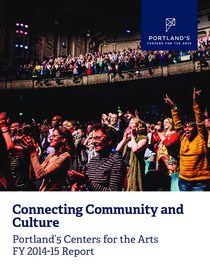 2014-15 Portland'5 Centers for the Arts Annual Report 