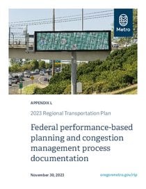 2023 Regional Transportation Plan Appendix L: Federal performance-based planning and congestion management process documentation