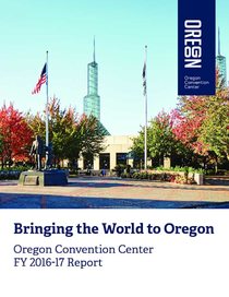 2016-17 Oregon Convention Center Annual Report