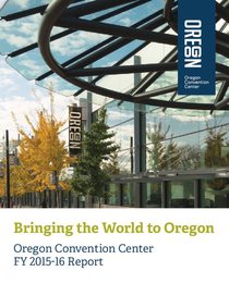 2015-16 Oregon Convention Center Annual Report
